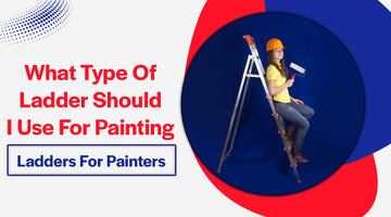 What Type of Ladder Should I Use for Painting: Ladders for Painters