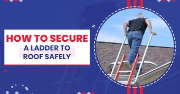 How to secure ladder to roof safely