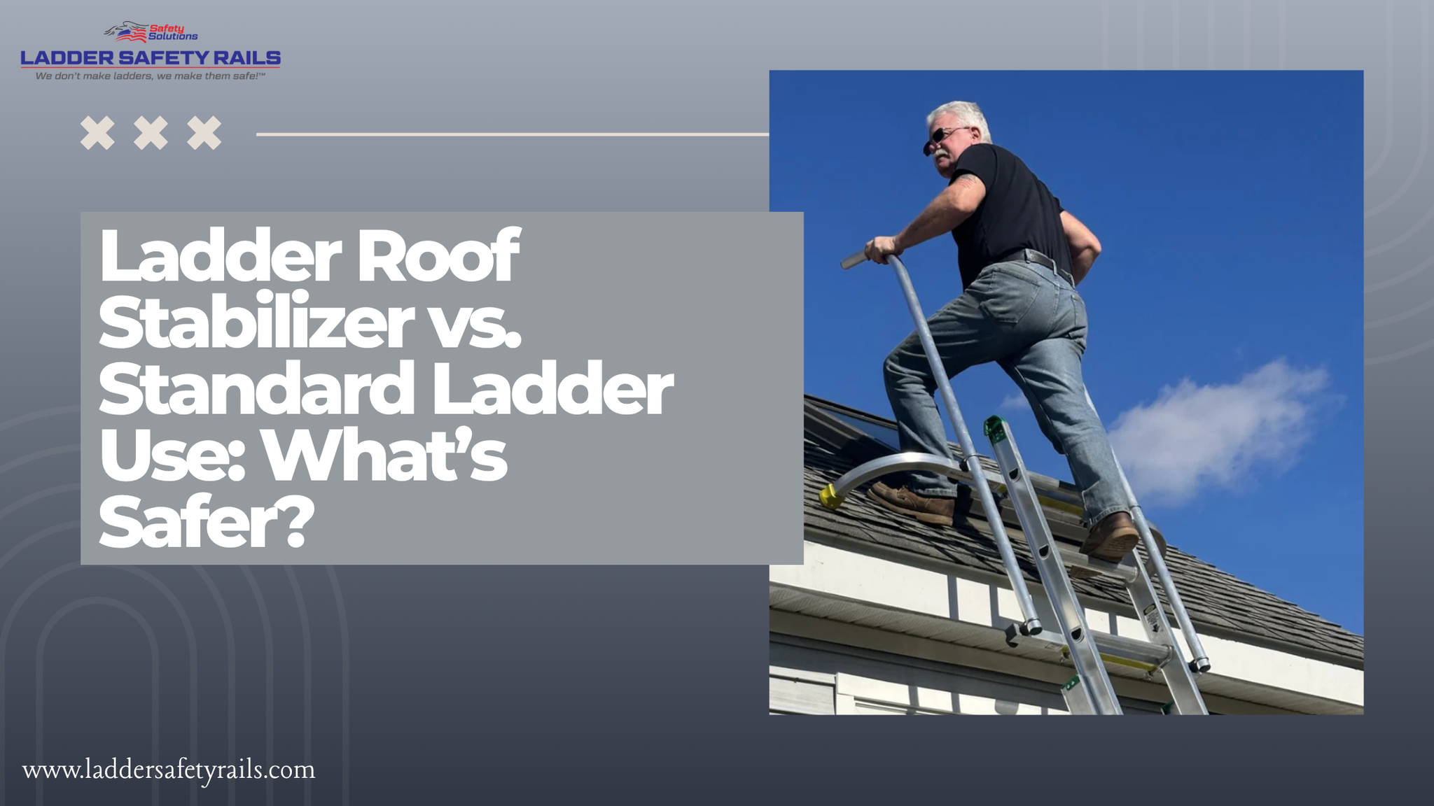 Ladder Roof Stabilizer vs. Standard Ladder Use: What’s Safer?