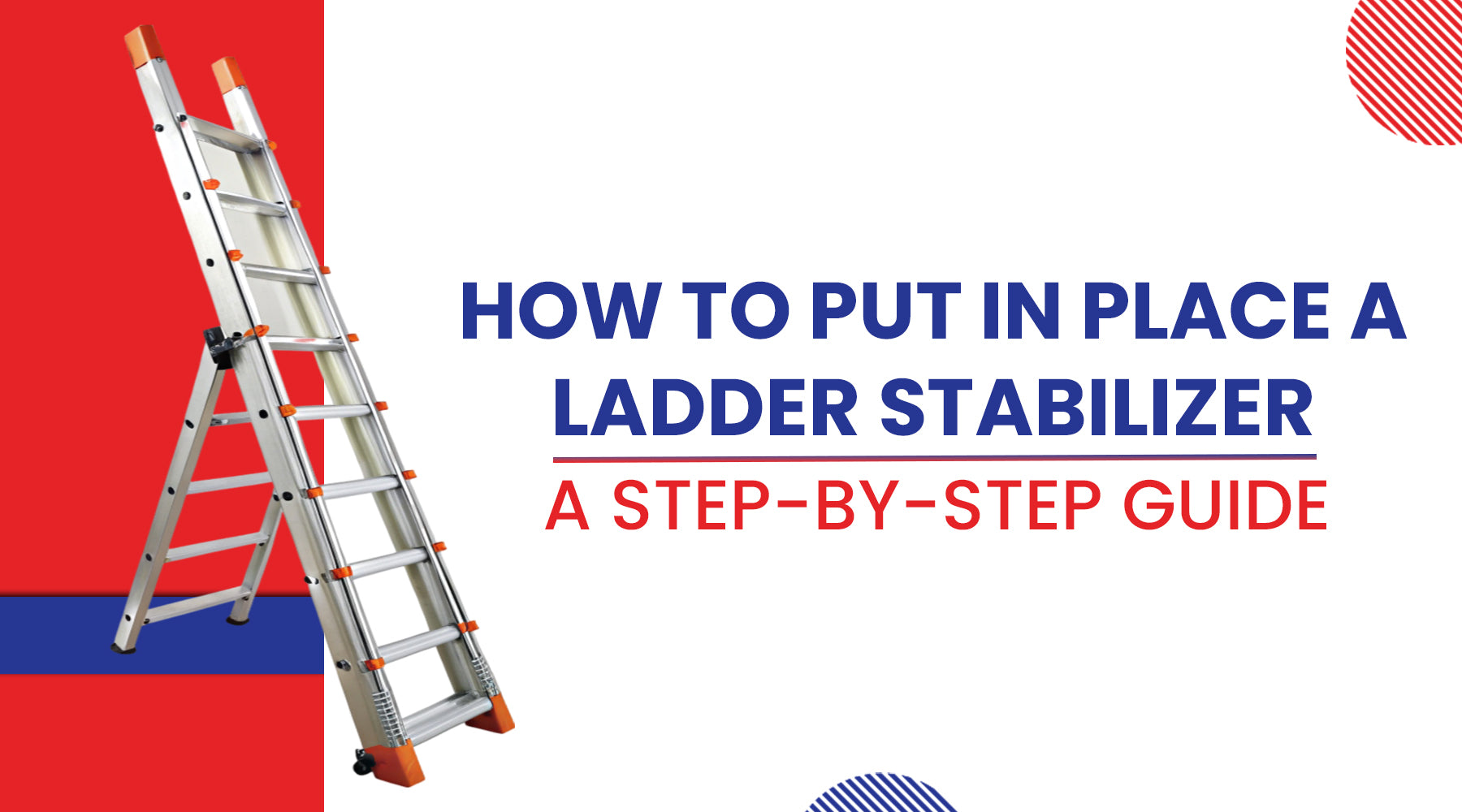 How to Put in Place a Ladder Stabilizer